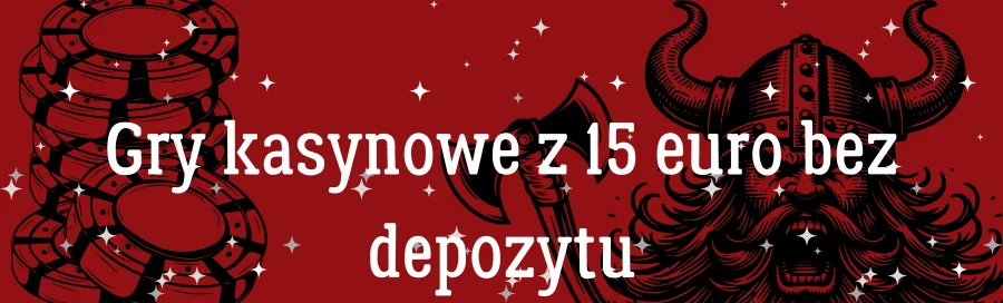 gry-kasynowe-z-15-euro-bez-depozytu